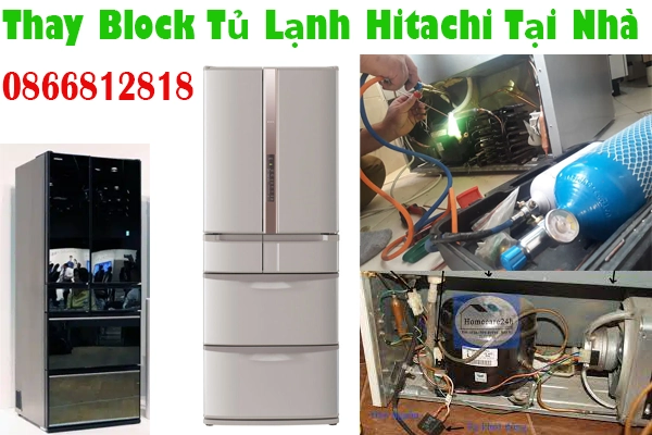 Thay Block tủ lạnh Hitachi chính hãng giá rẻ