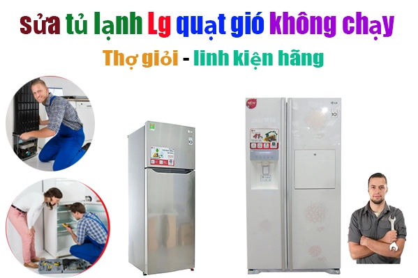 sửa tủ lạnh Lg quạt không chạy tại hà nội