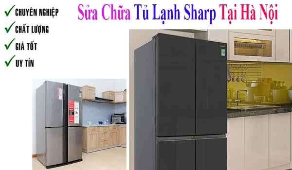 sửa tủ lạnh Sharp tại hà nội uy tín nhất
