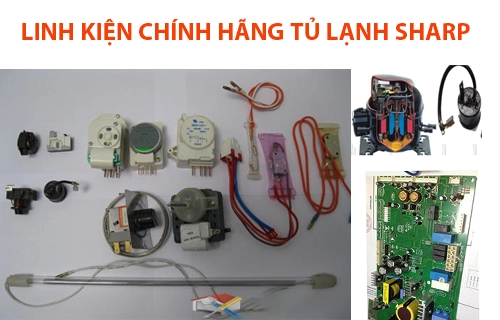 linh kien tu lanh sharp chinh hang thay linh kiện cho tủ lạnh Sharp bị hư hỏng