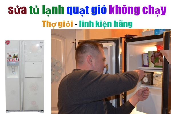 sửa tủ lạnh hỏng quạt gió uy tín chất lượng tại hà nội