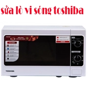 Sửa Lò Vi Sóng Toshiba Tại Hà Nội