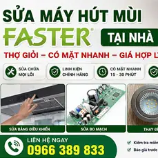 Địa Chỉ Sửa Máy Hút Mùi Faster Tại Nhà